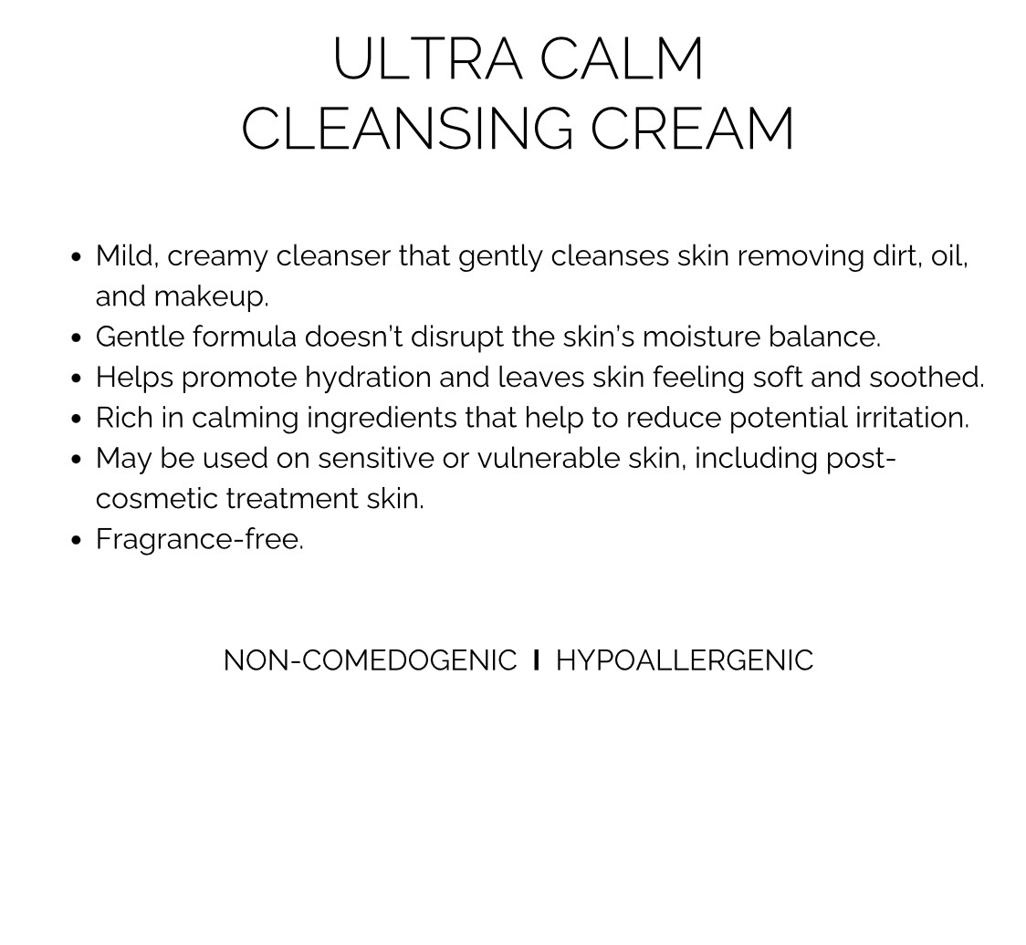 Ultra Calm Cleansing Cream - info